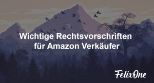 Rechtsvorschriften für Amazon Verkäufer